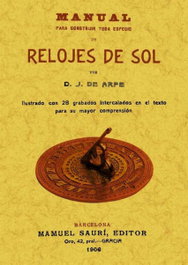 MAXTOR, MANUAL PARA CONSTRUIR TODA ESPECIE DE RELOJES DE SOL - Juan De Arfe Y Villafañe
