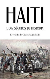 Haiti: dois séculos de história, Everaldo de Oliveira Andrade - ALAMEDA