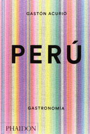 PERU, Gastón Acurio - PHAIDON