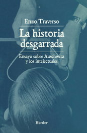 La historia desgarrada, Enzo Traverso - HERDER