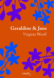 Geraldine y Jane, Virginia Woolf - CREOTZ EDICIONES