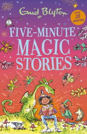 Five-Minute Magic Stories, Enid Blyton - Hachette Children's Group