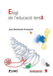 GRAO, Elogi de l´educacio lenta, Joan Domemech Francesch