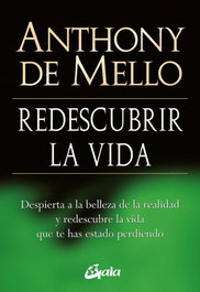 Redescubrir la vida, Anthony De Mello - GAIA