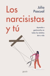 Los narcisistas y tú, Julia Pascual - ZENITH