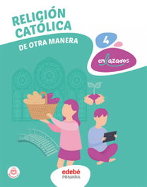 EDEBE, RELIGIÓN CATÓLICA 4 - (23).RELIGION 4ºPRIMARIA (ENLAZADOS)