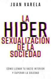 WHITAKER HOUSE La hipersexualización de la sociedad, Juan Varela