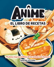 LUNWERG EDITORES, Anime. El libro de recetas