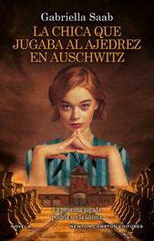 La chica que jugaba al ajedrez en Auschwitz, Gabriella Saab - NEWTON COMPTON