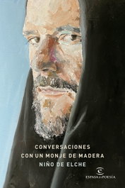 Conversaciones con un monje de madera, Niño de Elche - ESPASA CALPE