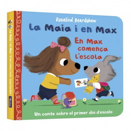 La Maia i en Max - En Max comença l'escola, Rosalind Beardshaw - BEASCOA
