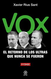 AKAL, VOX, EL RETORNO DE LOS ULTRAS QUE NUNCA SE FUERON - XAVIER RIUS