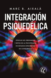 Integración Psiquedélica, Marc Aixalà - ELEFTHERIA