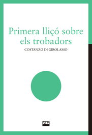 PRIMERA LLIÇO SOBRE ELS TROBADORS, COSTANZO DI GIROLAMO - ABADIA DE MONTSERRAT