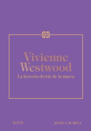 Vivienne Westwood: La historia detrás de la marca, Jessica Bumpus - BLUME