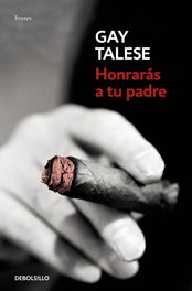 DEBOLSILLO, HONRARÁS A TU PADRE, Gay Talese - DEBOLSILLO