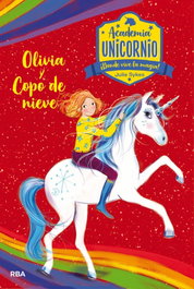 RBA MOLINO Academia Unicornio 6. Olivia y Copo de Nieve