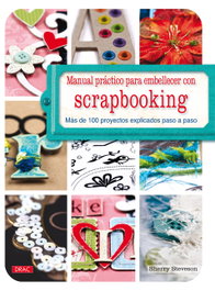 DRAC, Manual práctico para embellecer con scrapbooking - Steveson, Sherry