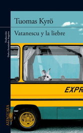 Vatanescu y la liebre, Tuomas Kyrö - ALFAGUARA