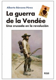 SAN ROMAN La guerra de la Vendée, Alberto Bárcena Pérez - SAN ROMAN