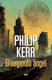 El segundo ángel, Philip Kerr - RBA
