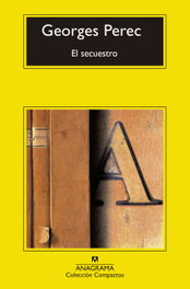 El secuestro, Georges Perec - ANAGRAMA