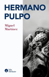 Hermano pulpo, Miguel Martínez - ISLA ELEFANTE