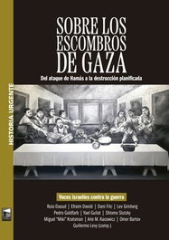 Sobre los escombros de gaza:del ataque hamas a destruccion, Guillermo Levy - MAREA