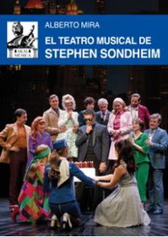 El teatro musical de Stephen Sondheim, Alberto Mira - AKAL