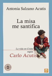 La misa me santifica, Antonia Salzano Acutis - MENSAJERO
