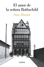 El amor de la señora Rothschild, Sara Aharoni - LUMEN