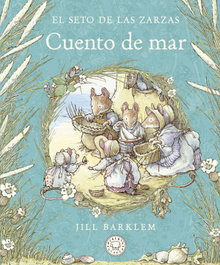 BLACKIE BOOKS El Seto de las Zarzas. Cuento de mar. - Jill Barklem