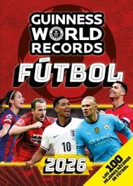 Guinness World Records 2026. Fútbol, Guinness World Records - PLANETA JUNIOR
