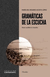 Gramáticas de la escucha, María del Rosario Acosta López - HERDER