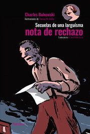 Secuelas de una larguísima nota de rechazo, Charles Bukowski - NORDICA LIBROS