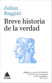 Breve historia de la verdad, Julian Baggini - Atico de Libros