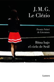 Bitna bajo el cielo de Seúl, Jean-Marie Le Clezio - LUMEN