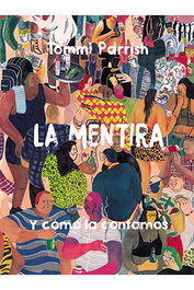 Astisendo Grupo Editorial, S.L. La mentira y cómo la contamos