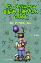 Las aventuras de Billie B. Brown y Jack, 4. ¡Bien pensado, Jack!, Sally Rippin - BRUÑO
