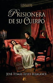 Prisionera de su cuerpo, José Tomás Reyes Bujalance - EDITORIAL ADARVE