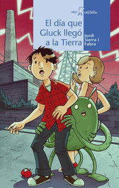 El día que Gluck llegó a la Tierra, Jordi Sierra i Fabra - ALGAR EDITORIAL