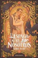 El espacio entre nosotros, Kalie Reid - Hachette
