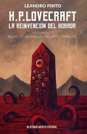 DILATANDO MENTES EDITORIAL, H.P.Lovecraft: La reinvención del horror (Vol.1) - Relatos macabros / Relatos Oníricos