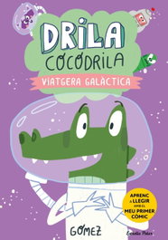 ESTRELLA POLAR Drila Cocodrila 4. Viatgera galàctica. Aprenc a llegir