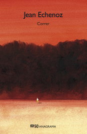 Correr, Jean Echenoz - Anagrama