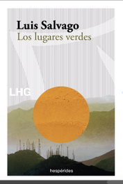 Los lugares verdes, Luis Salvago - LA HUERTA GRANDE