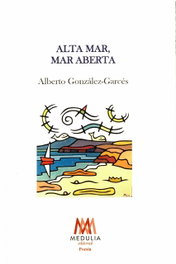 Alta mar, mar abierta, Alberto González Garcés - Medulia