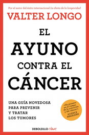 DEBOLSILLO, El ayuno contra el cáncer - Valter Longo