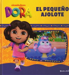 Dora. El pequeño ajolote, Dora - PLANETA JUNIOR