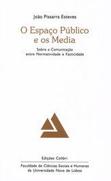 O Espaço Público e os Media - João Pissarra Esteves - EDIÇOES COLIBRI